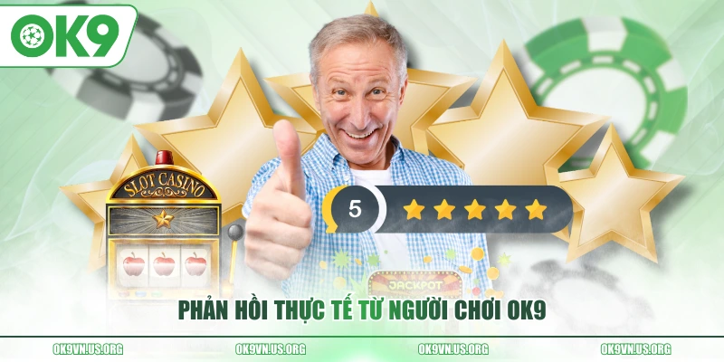 Phản hồi thực tế từ người chơi OK9